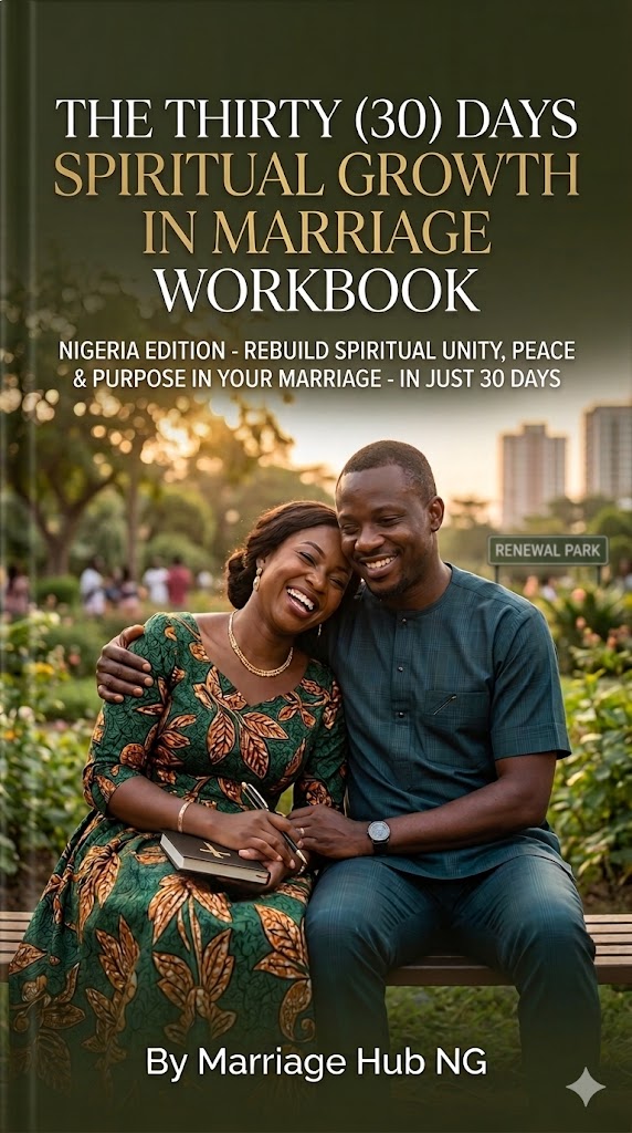 The Thirty (30) Days Spiritual Growth in Marriage Workbook (Nigeria Edition) - Rebuild Spiritual Unity, Peace & Purpose in Your Marriage — in Just 30 Days