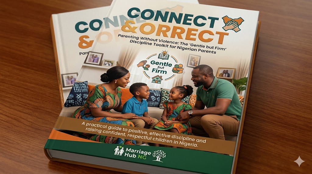 Connect & Correct - (Parenting Without Violence) | The “Gentle but Firm” Discipline Toolkit for Nigerian Parents
