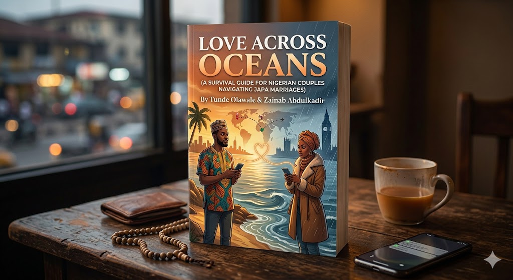 Love Across Oceans (A Survival Guide for Nigerian Couples Navigating Japa Marriages)